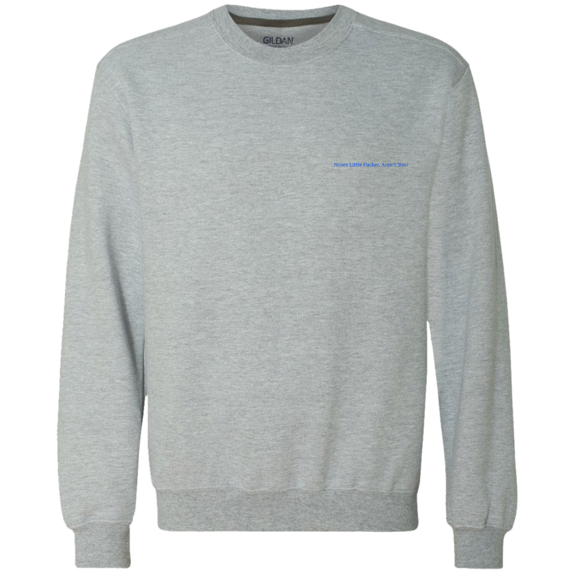 "NOSEY LITTLE F*CKER, AREN'T YOU?"