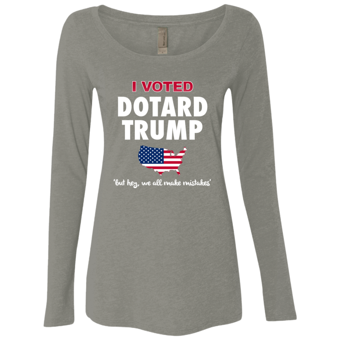 I VOTED DOTARD TRUMP (BUT HEY, WE ALL MAKE MISTAKES)