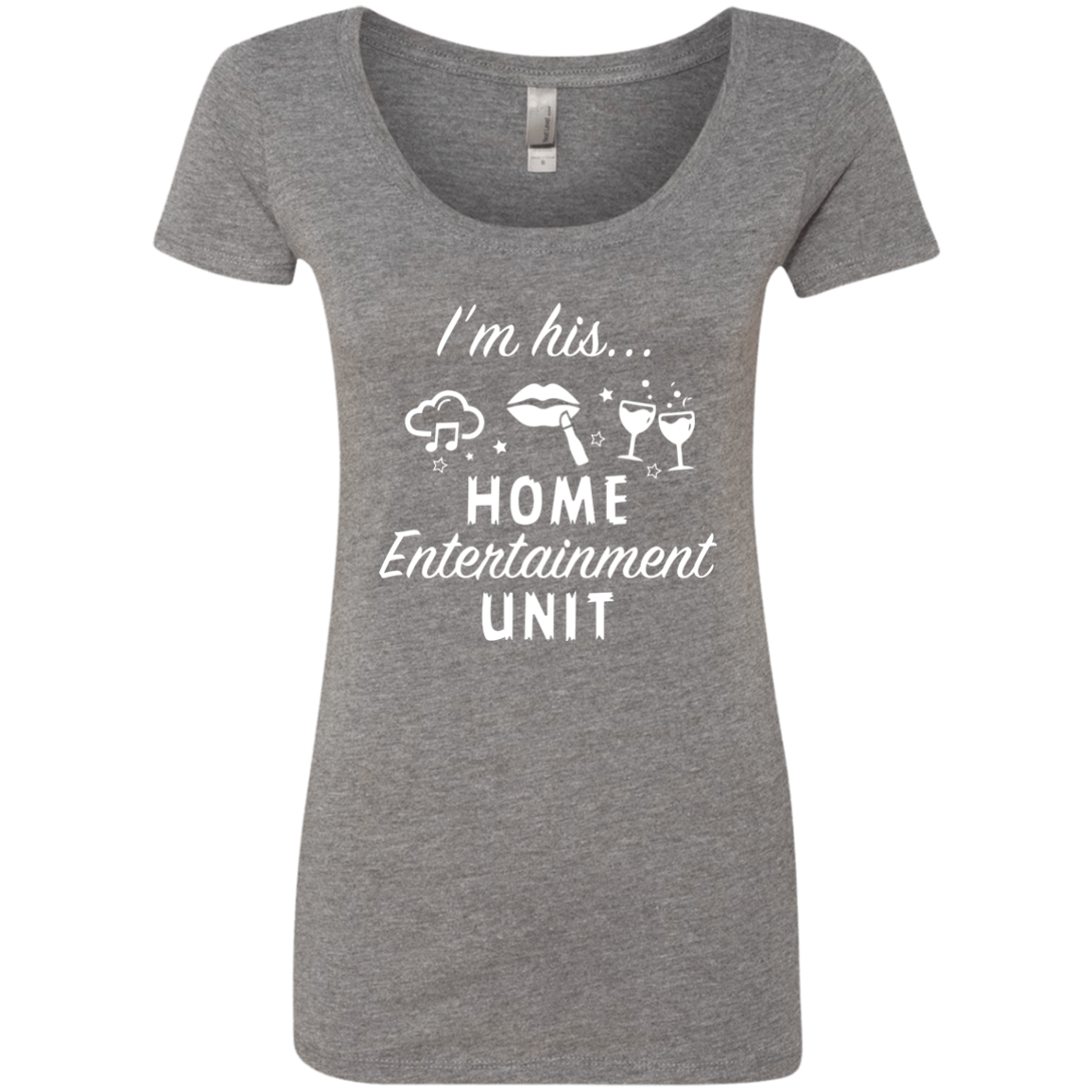 I'M HIS... HOME ENTERTAINMENT UNIT (WOMEN'S)