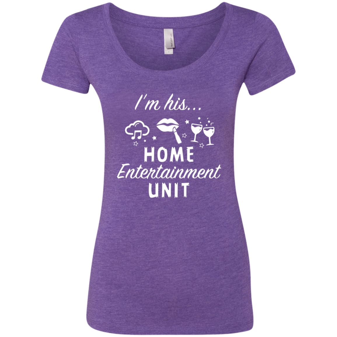 I'M HIS... HOME ENTERTAINMENT UNIT (WOMEN'S)