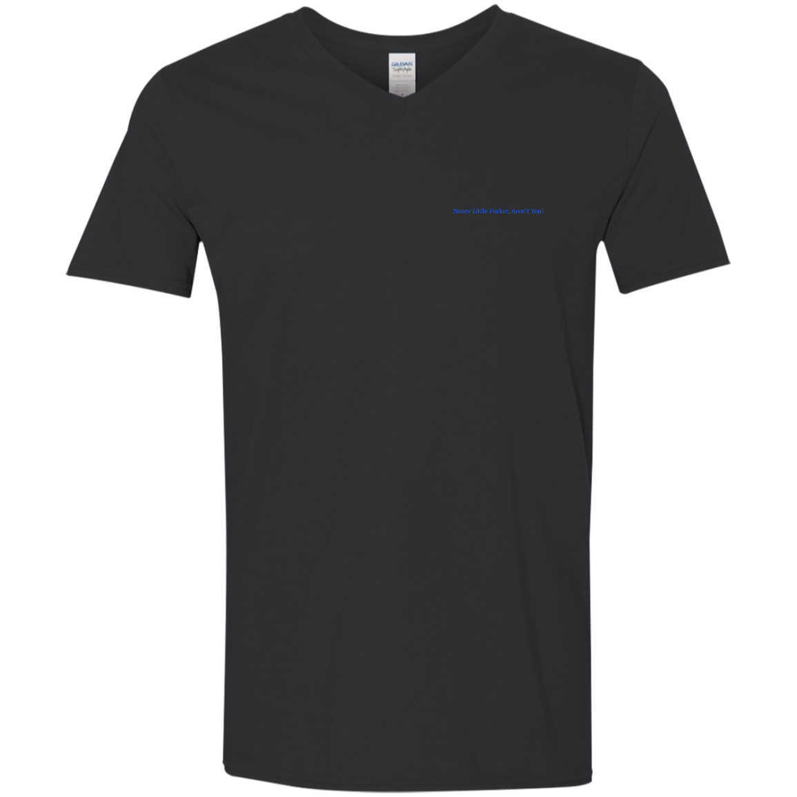 "NOSEY LITTLE F*CKER, AREN'T YOU?"