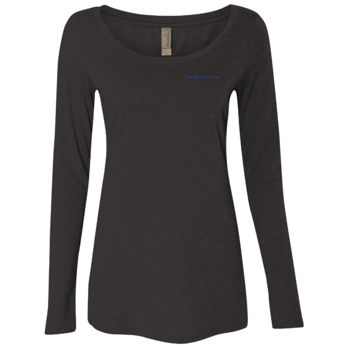 "NOSEY LITTLE F*CKER, AREN'T YOU?"