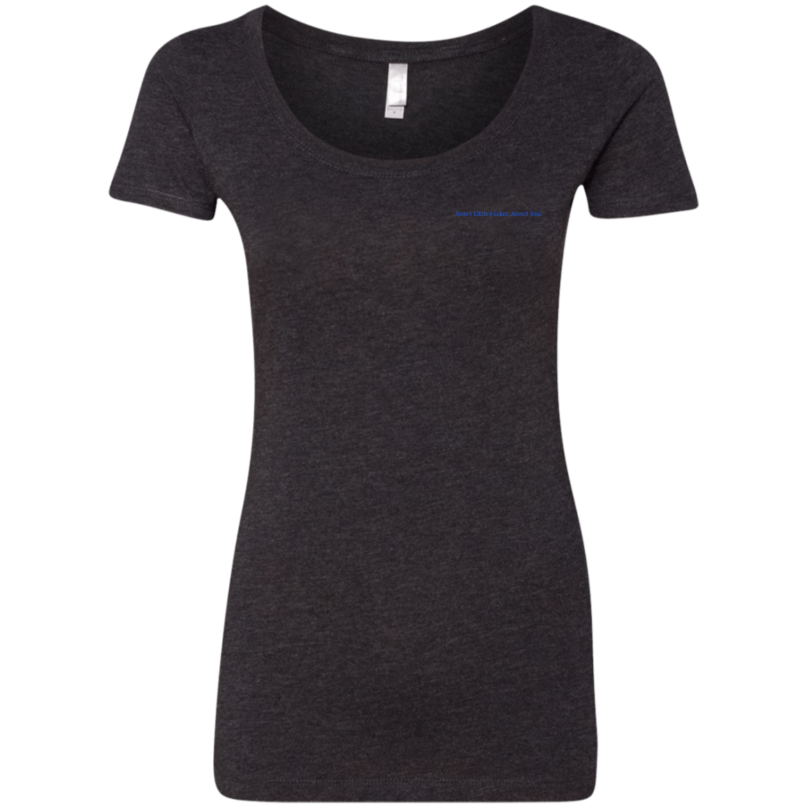 "NOSEY LITTLE F*CKER, AREN'T YOU?"