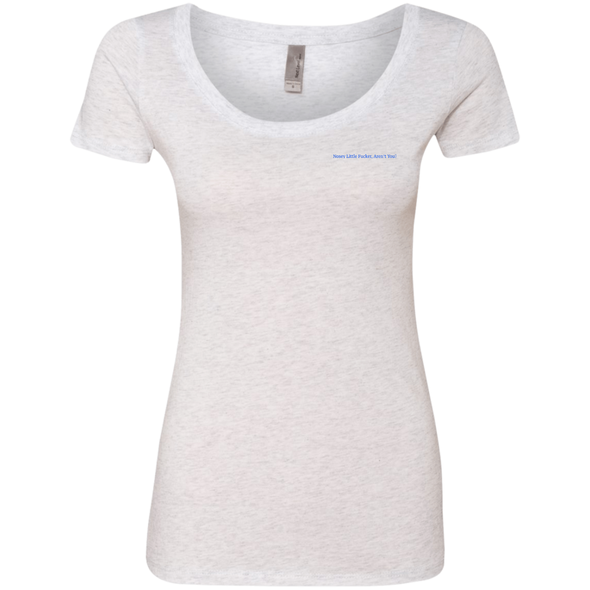 "NOSEY LITTLE F*CKER, AREN'T YOU?"