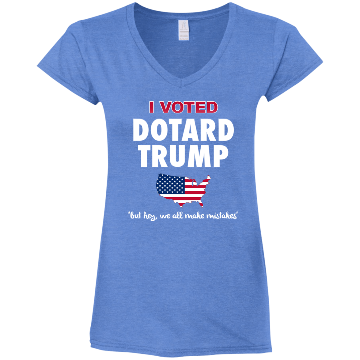 I VOTED DOTARD TRUMP (BUT HEY, WE ALL MAKE MISTAKES)