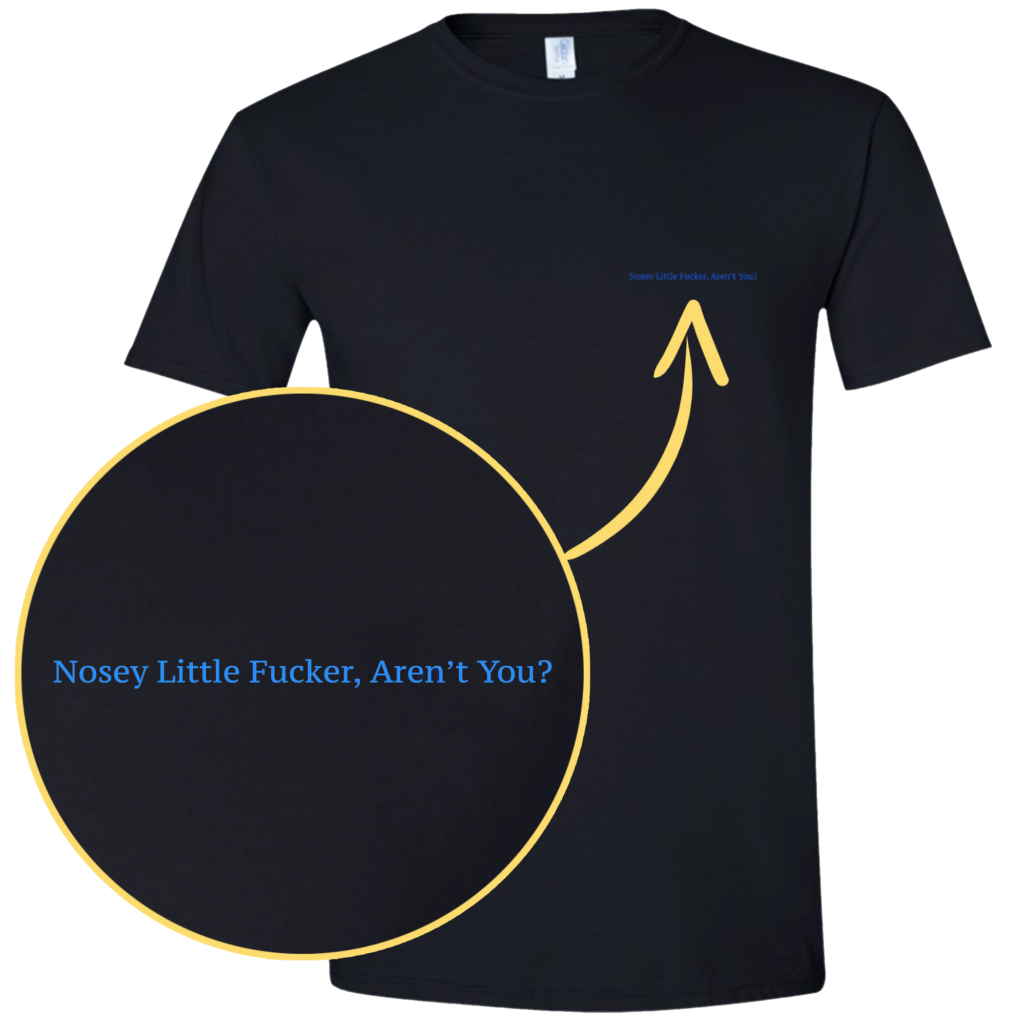 "NOSEY LITTLE F*CKER, AREN'T YOU?"