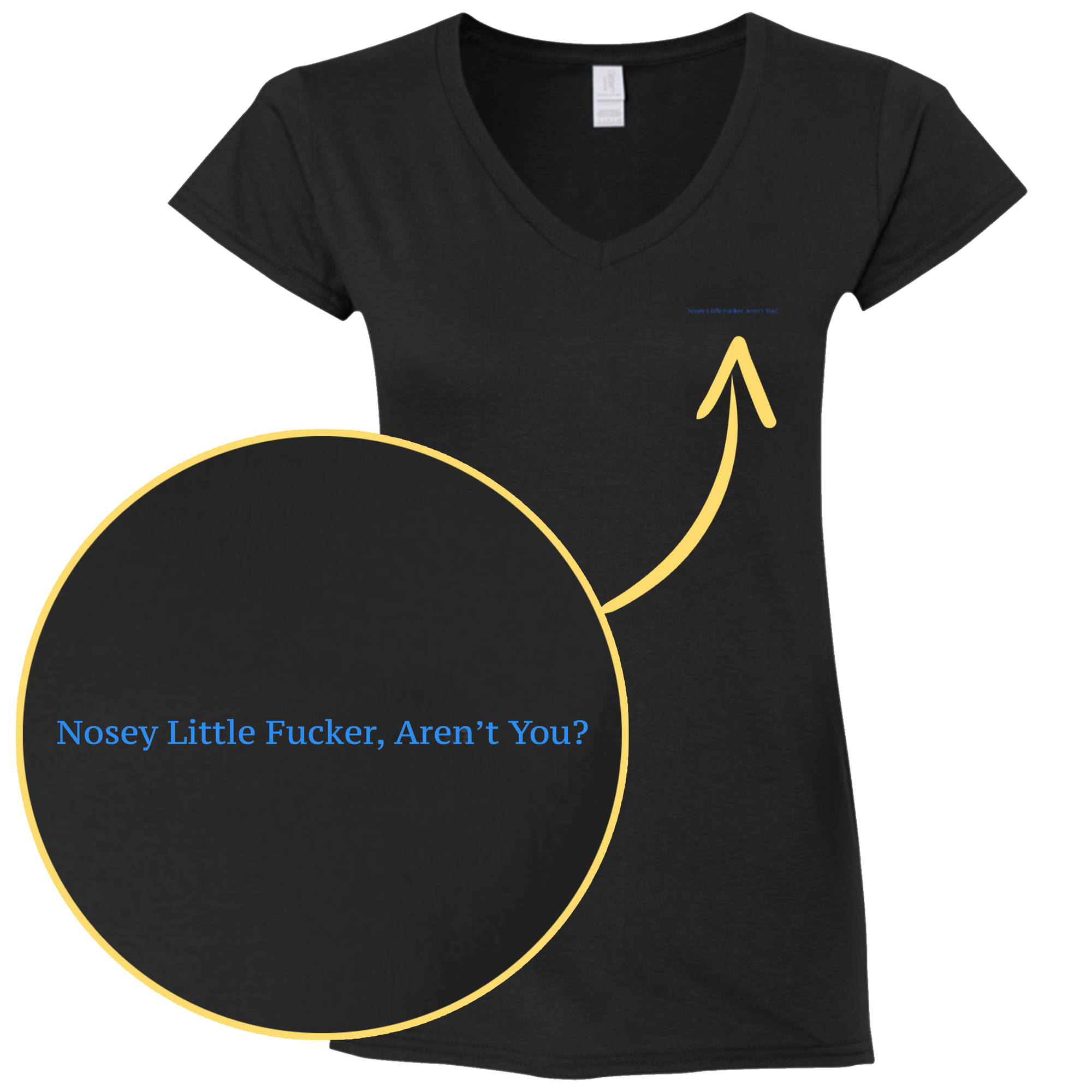 "NOSEY LITTLE F*CKER, AREN'T YOU?"